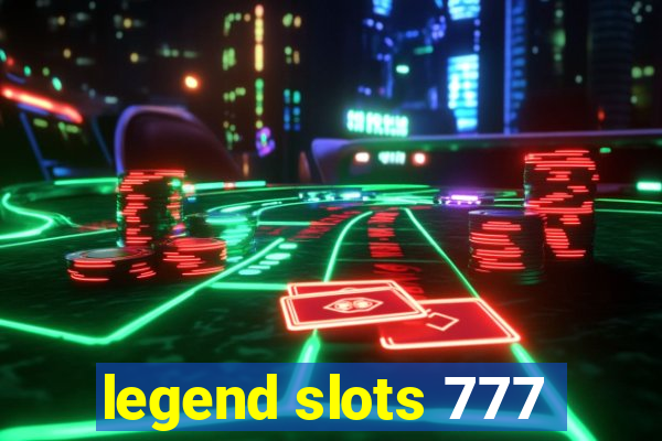 legend slots 777