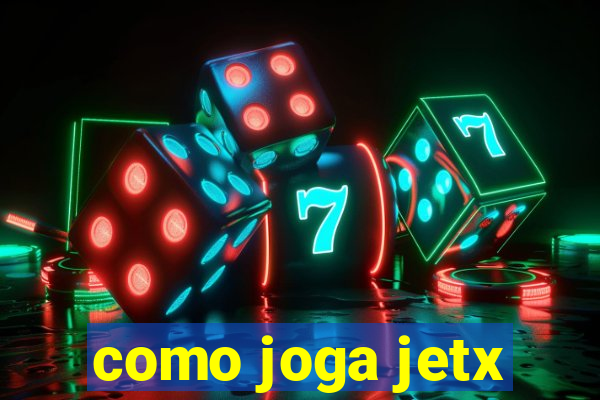 como joga jetx