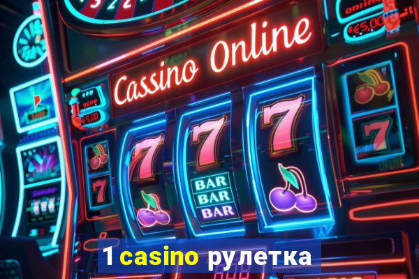 1 casino рулетка