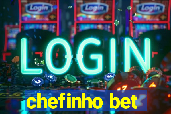 chefinho bet