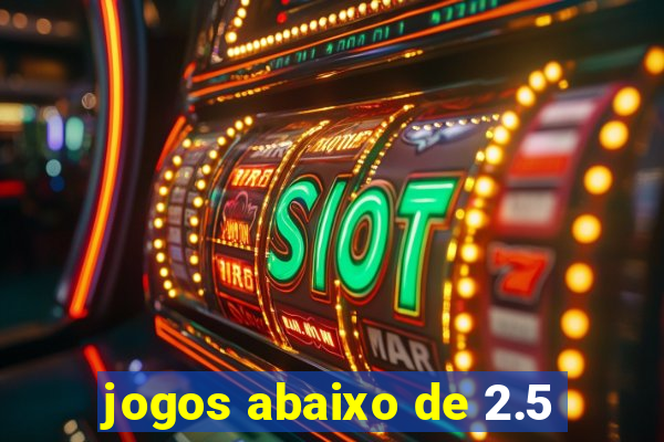 jogos abaixo de 2.5