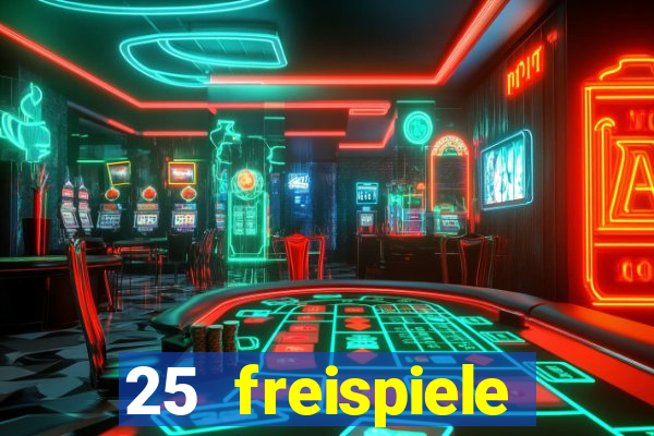 25 freispiele online casino