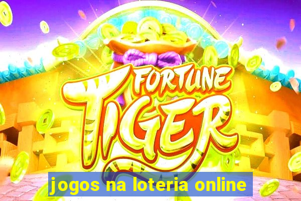 jogos na loteria online