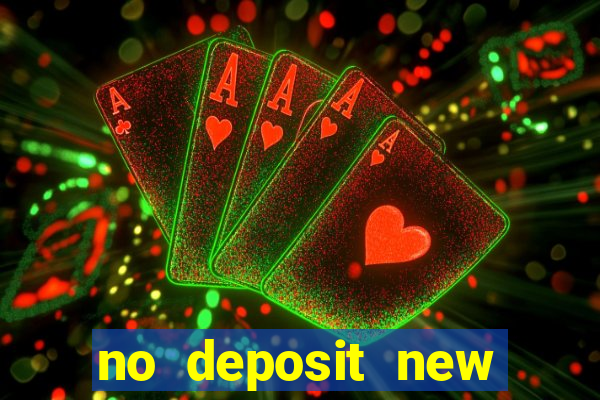 no deposit new online casino