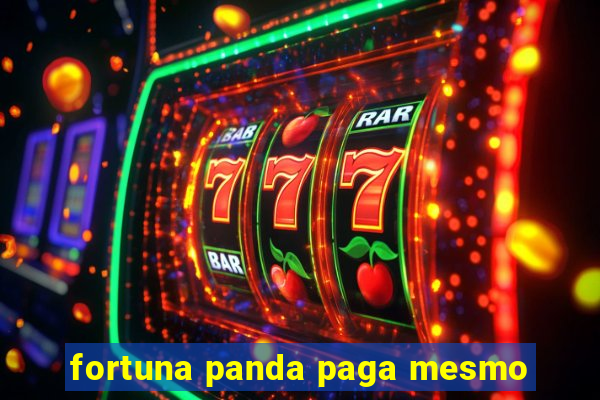 fortuna panda paga mesmo