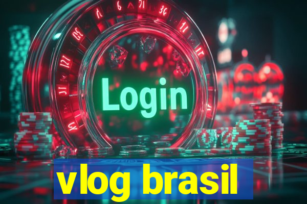 vlog brasil