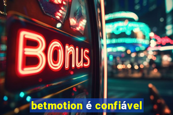 betmotion é confiável