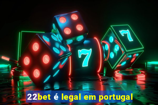 22bet é legal em portugal