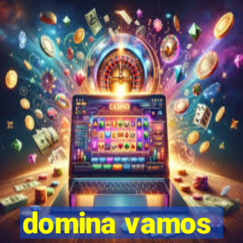 domina vamos