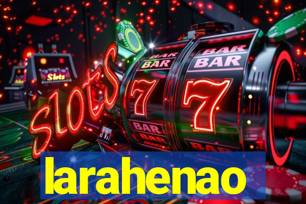 larahenao