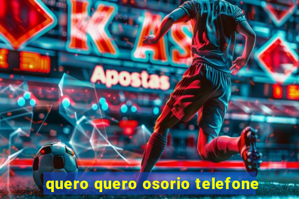 quero quero osorio telefone