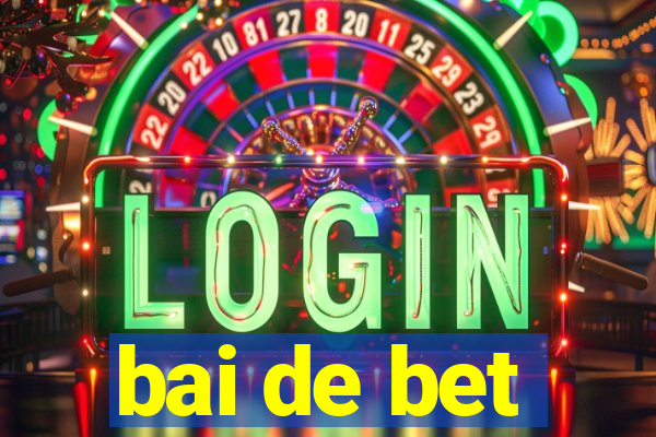 bai de bet