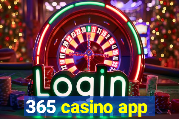 365 casino app