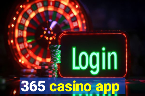 365 casino app