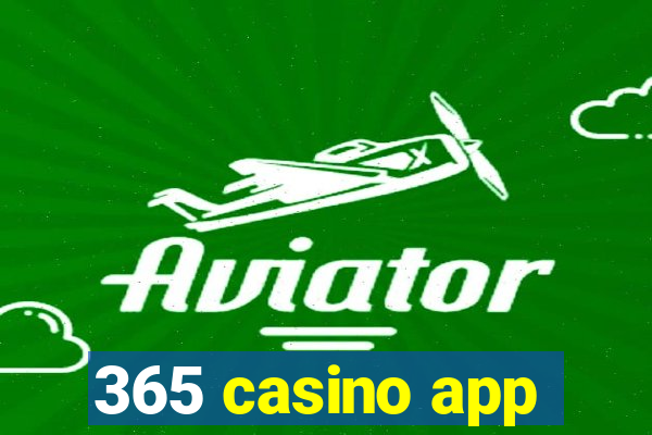 365 casino app