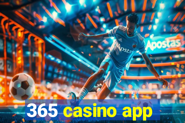 365 casino app