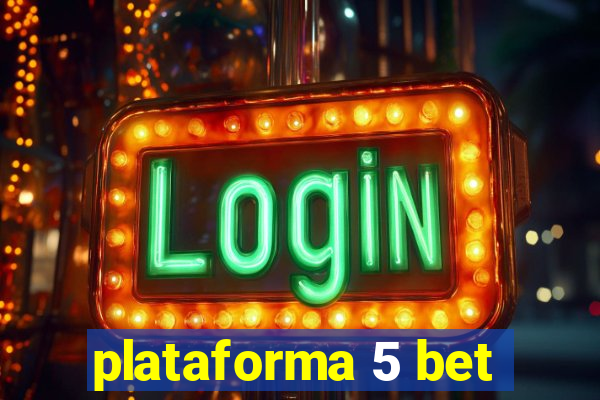 plataforma 5 bet