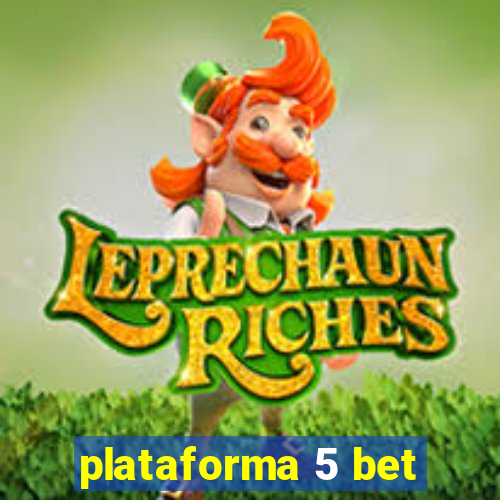 plataforma 5 bet