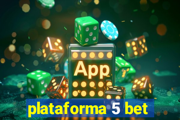 plataforma 5 bet