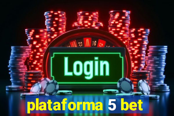 plataforma 5 bet