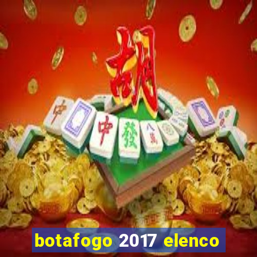 botafogo 2017 elenco