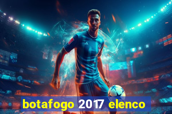 botafogo 2017 elenco