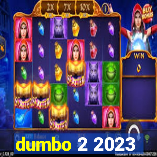 dumbo 2 2023