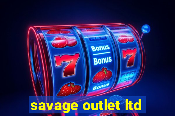 savage outlet ltd