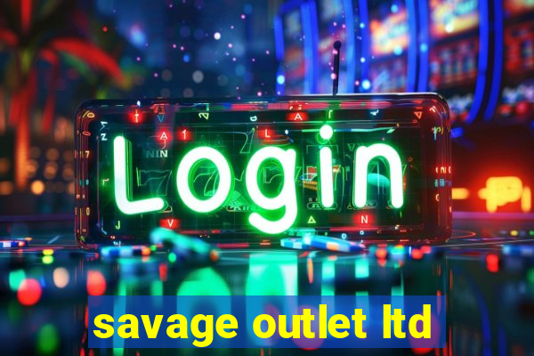 savage outlet ltd