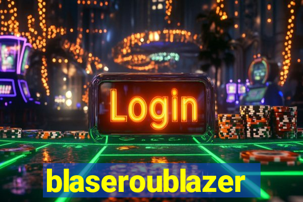 blaseroublazer