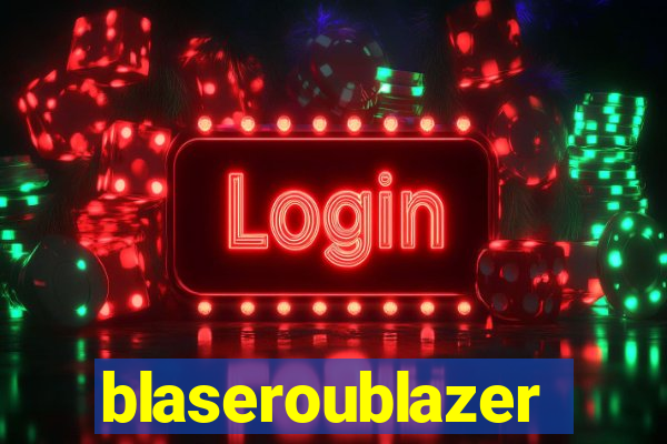 blaseroublazer