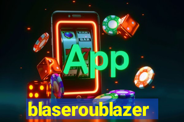 blaseroublazer