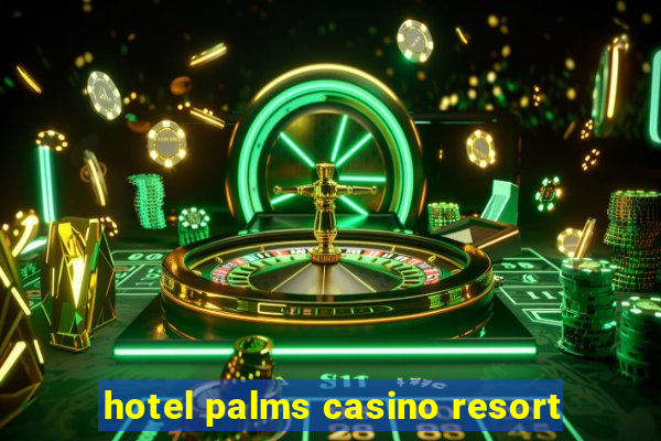 hotel palms casino resort