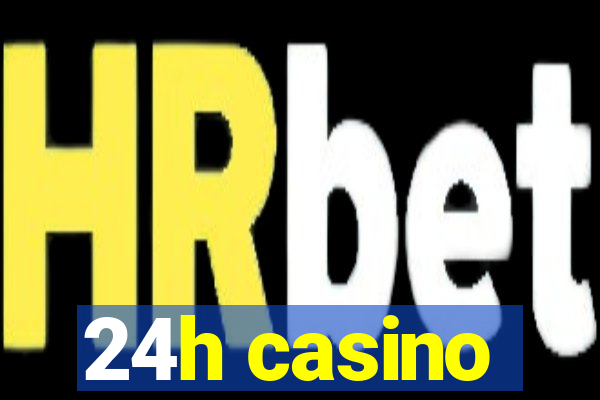 24h casino