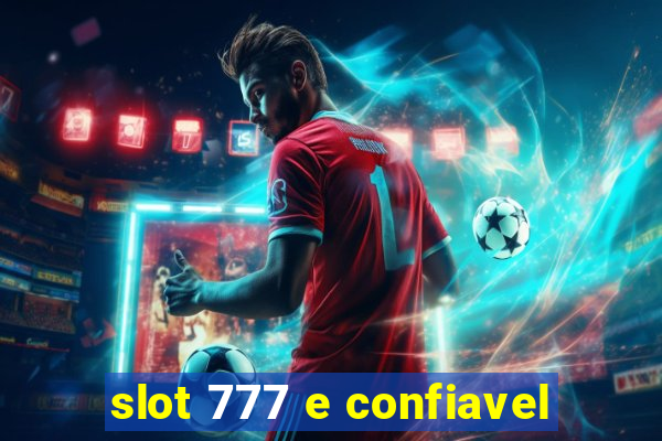 slot 777 e confiavel