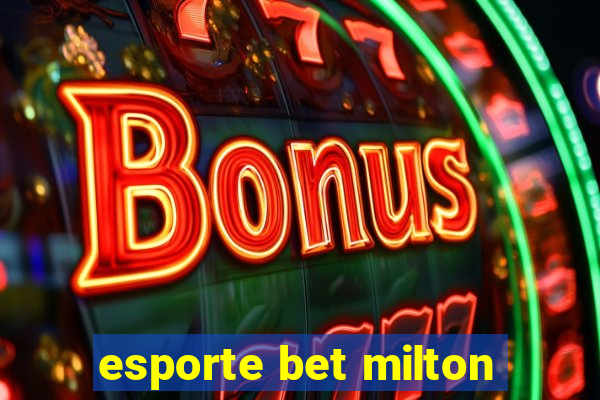 esporte bet milton