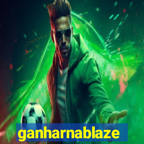 ganharnablaze