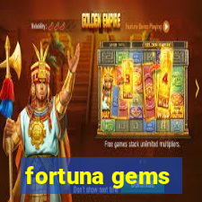 fortuna gems