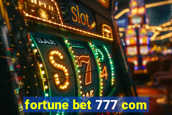 fortune bet 777 com