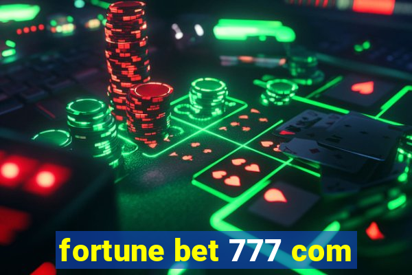 fortune bet 777 com