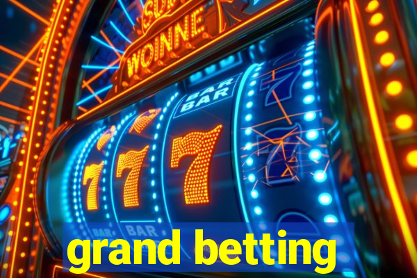 grand betting