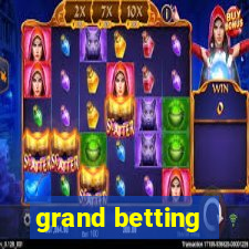 grand betting