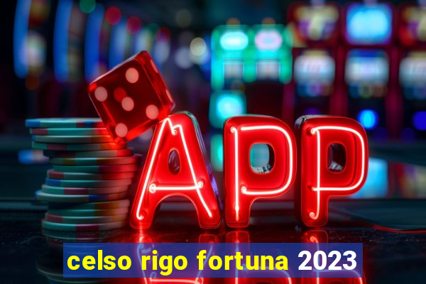 celso rigo fortuna 2023