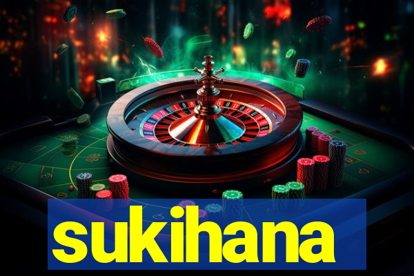 sukihana