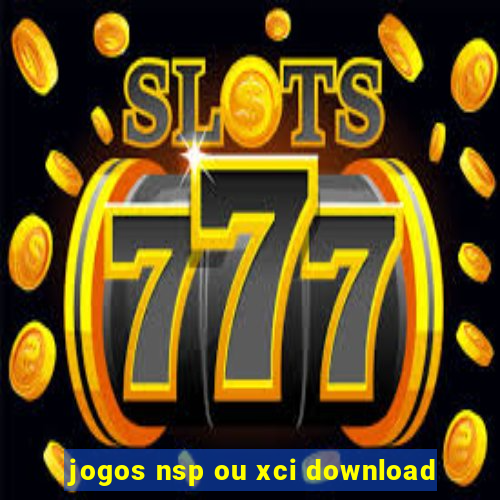 jogos nsp ou xci download