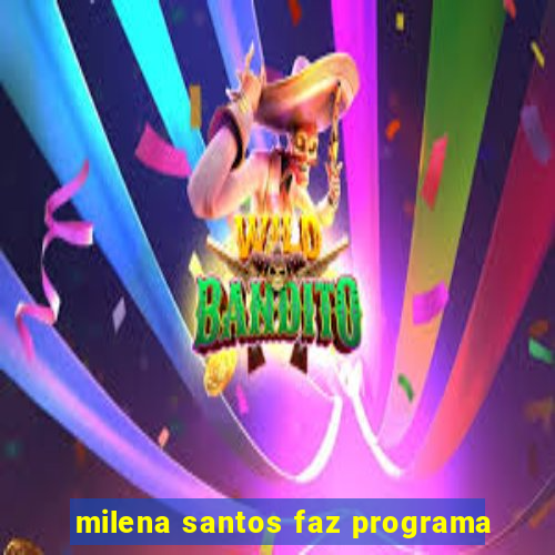 milena santos faz programa