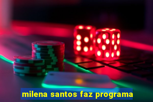 milena santos faz programa