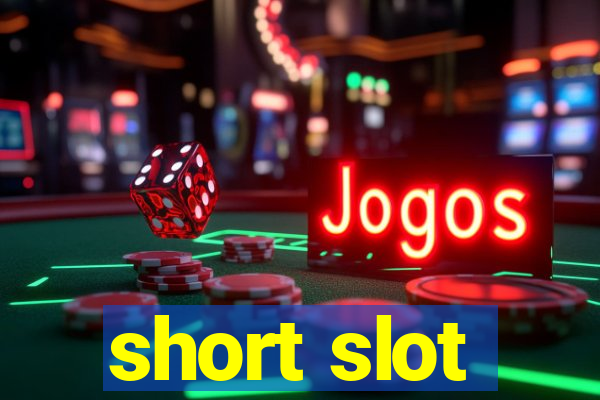 short slot