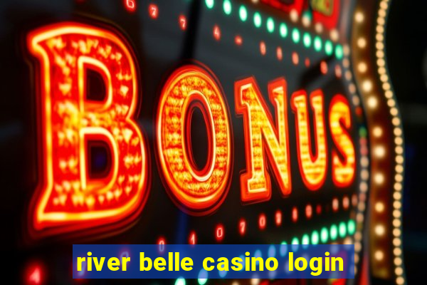 river belle casino login