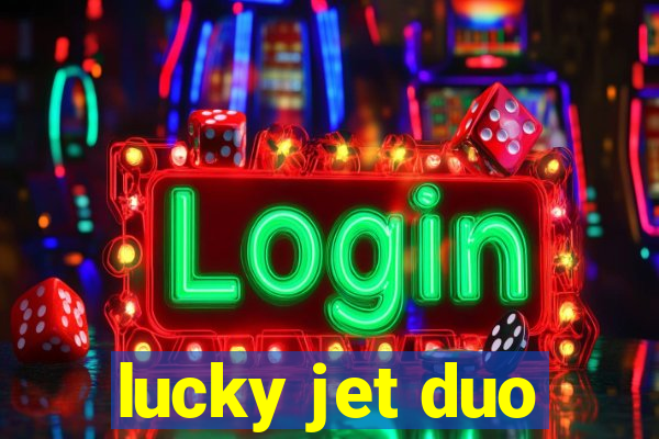 lucky jet duo